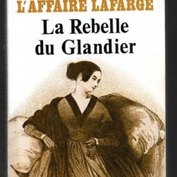 l'affaire lafarge la rebelle du glandier de sophie et didier decaux , limousin