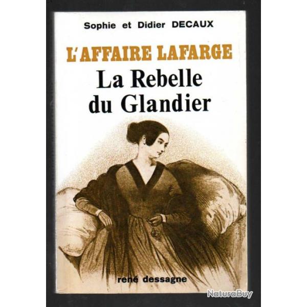 l'affaire lafarge la rebelle du glandier de sophie et didier decaux , limousin