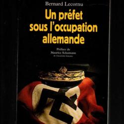 un prefet sous l'occupation allemande.chateaubriant,saint-nazaire , tulle , de bernard lecornu