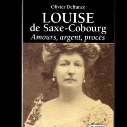 louise de saxe-cobourg amours, argent,procès d'olivier defrance