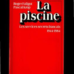 la piscine les services secrets français 1944-1984 de roger faligot et pascal krop