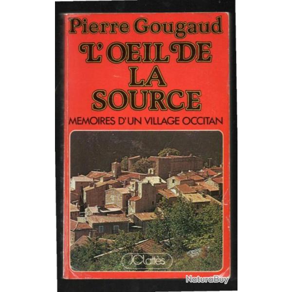 L'oeil De La Source Mmoires D'un Village Occitan de Henri Gougaud