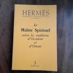 Le maître spirituel selon les traditions d'Orient et d'Occident - Hermès n°3