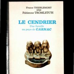 le cendrierUne famille au pays de Carnac. THIEBLEMONT France alias Tromletc'h Fabienne.