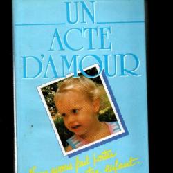 un acte d'amour nous avons fait porter notre enfant de guy et monique libaudière