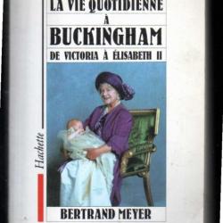 la vie quotidienne à buckingham de victoria à élisabeth II de bertrand meyer