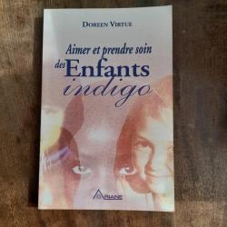 Doreen VirtueAimer et prendre soin des enfants indigo. Livre neuf