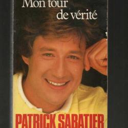 mon tour de vérité de patrick sabatier autobiographie , télévision-radio française