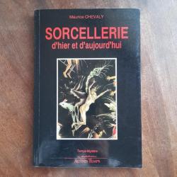 Sorcellerie d'hier et d'aujourd'hui - Maurice Chevaly