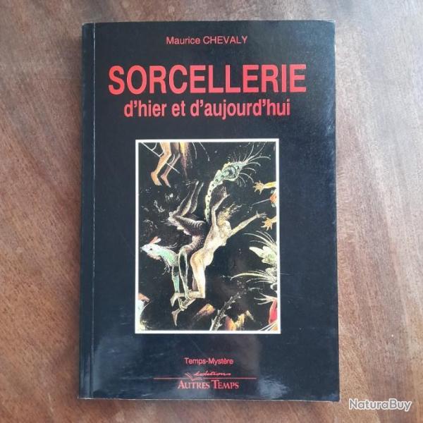 Sorcellerie d'hier et d'aujourd'hui - Maurice Chevaly