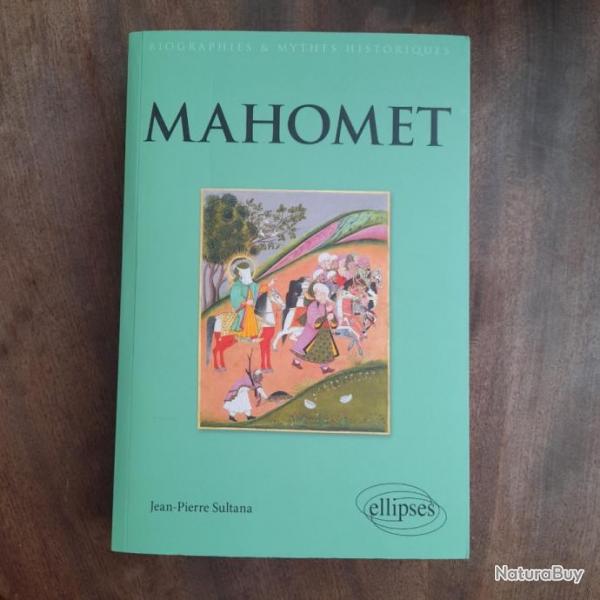 Mahomet - Biographies et mythes historiques. Livre neuf