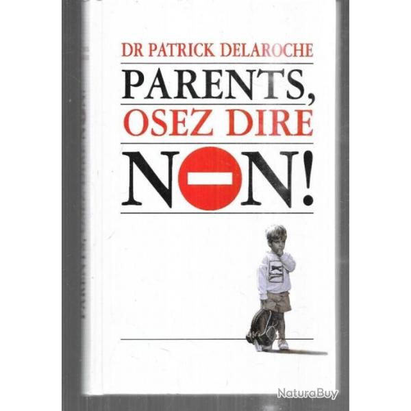 parents osez dire non ! du dr patrick delaroche