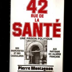 42 rue de la santé une prison politique 1867-1968  des anarchistes et des cagoulards aux partisans