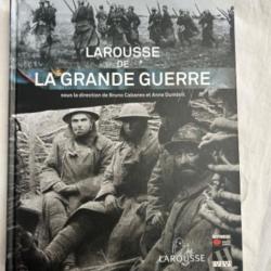 LIVRE LAROUSSE DE LA GRANDE GUERRE DE BRUNO CABANES ET ANNE DUMENIL