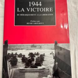 LIVRE 1944 LA VICTOIRE DU DÉBARQUEMENT À LA LIBERATION