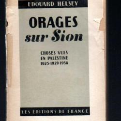 Orages sur Sion: choses vues en Palestine, 1925-1929-1938 d'édouard helsey