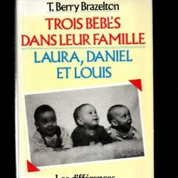 trois bébés dans leur famille , laura, daniel et louis les différences du développement par t.berry