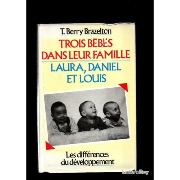 trois bbs dans leur famille , laura, daniel et louis les diffrences du dveloppement par t.berry