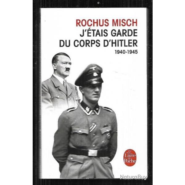 j'tais garde du corps de hitler 1940-1945 tmoignage de rochus misch livre de poche