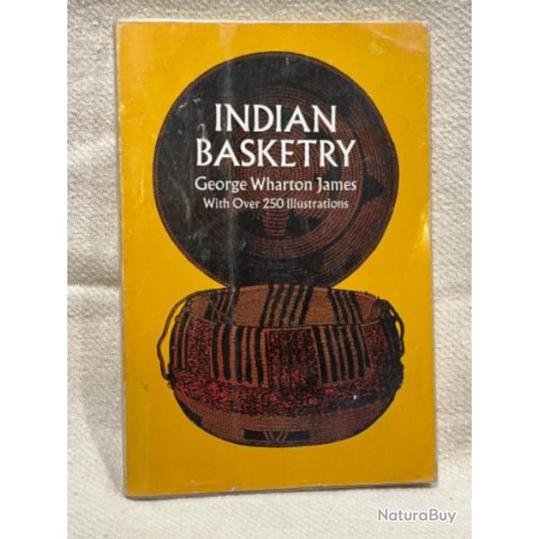 Livre indian basketry george wharton james sur les paniers indiens d Amrique