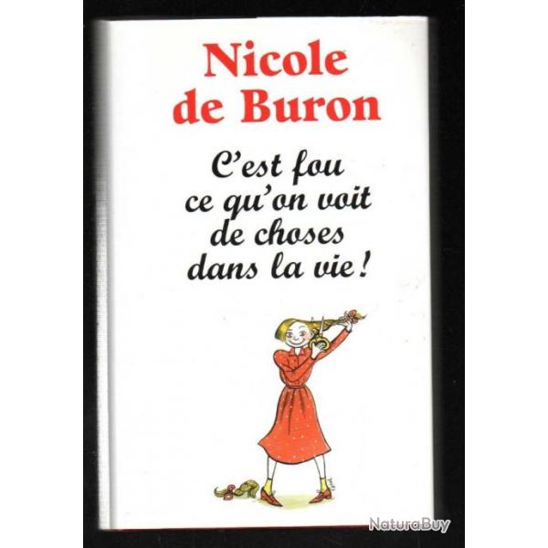 c'est fou ce qu'on voit de choses dans la vie ! de nicole de buron