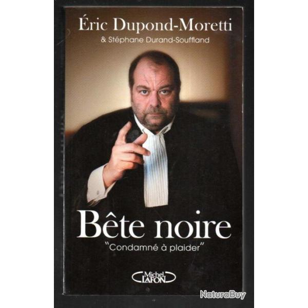 bete noire condamn  plaider par ric dupond moretti et stphane durand-souffland