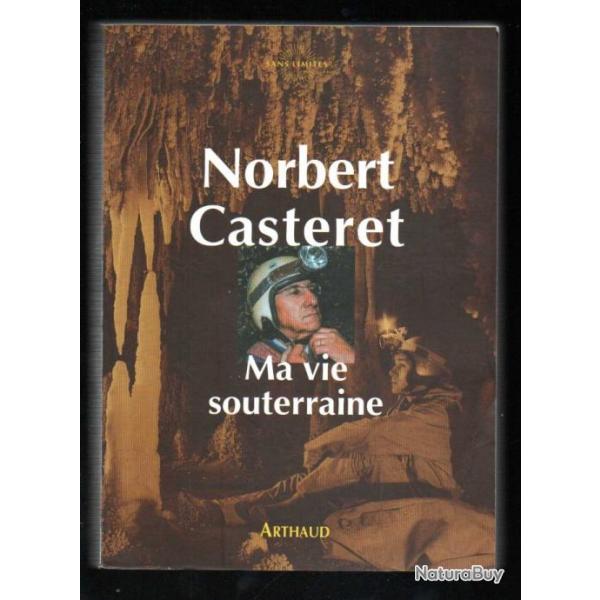 ma vie souterraine mmoires d'un splologue par  norbert casteret