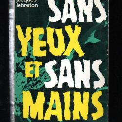 sans yeux sans mains - jacques lebreton, mutilé de guerre , france d'après guerre , handicap