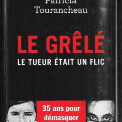 le grêlé le tueur était un flic 35 ans pour démasquer le sérial killer de patricia tourancheau dédic