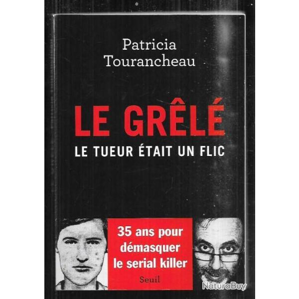 le grl le tueur tait un flic 35 ans pour dmasquer le srial killer de patricia tourancheau ddic