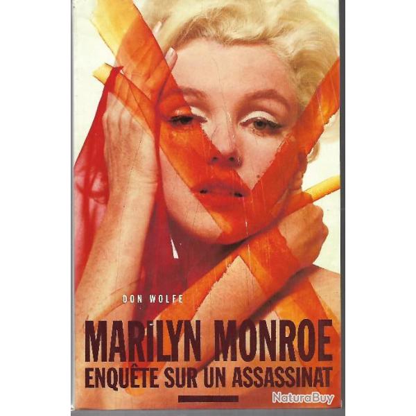 Marilyn Monroe. Marilyn, enqute sur un assassinat. don wolfe 1998