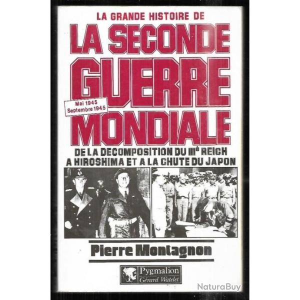 La grande histoire de la seconde guerre mondiale mai 1945-septembre 1945 de pierre montagnon cartonn