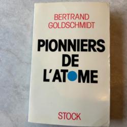 Pionniers de l'atome - Bertrand Goldschmidt