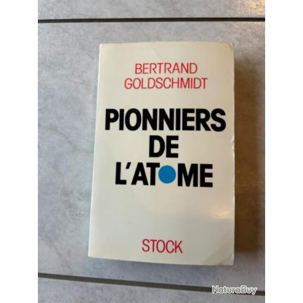 Pionniers de l'atome - Bertrand Goldschmidt