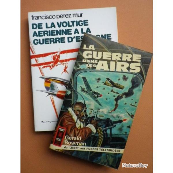 De la Voltige Arienne  la Guerre d'Espagne - Francisco Perez Mur + La Guerre dans les Airs.