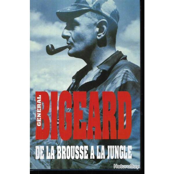 De la brousse  la jungle du Gnral Bigeard. cartonn voir tat