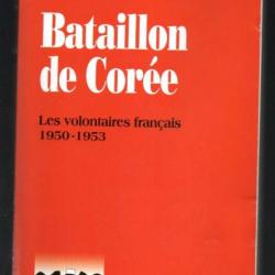 Guerre de Corée. Bataillon de Corée. Les volontaires français 1950-1953 erwan bergot