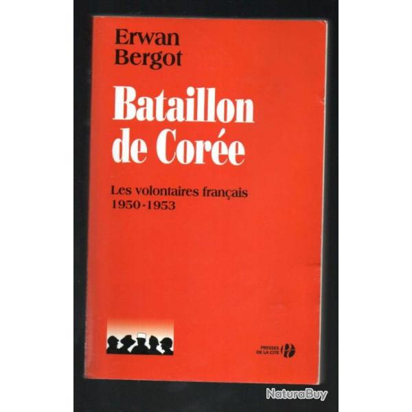 Guerre de Core. Bataillon de Core. Les volontaires franais 1950-1953 erwan bergot