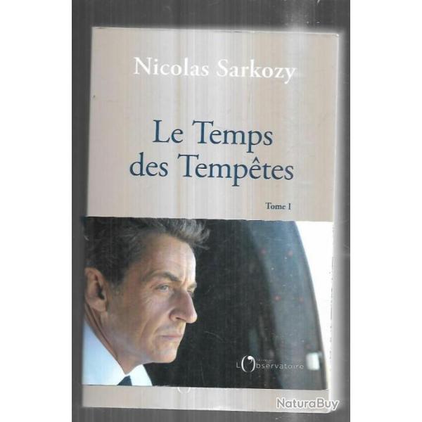 le temps des temptes tome 1 de nicolas sarkozy , politique franaise