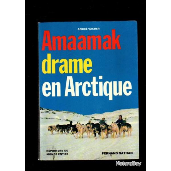 amaamak drame en arctique d'andr vacher , grand nord , inuits