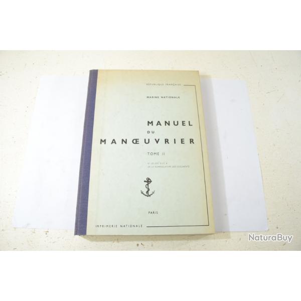 Livre Manuel du manoeuvrier, Tome II.  Marin, marine Nationale 1990. Navigation, noeuds, scurit...