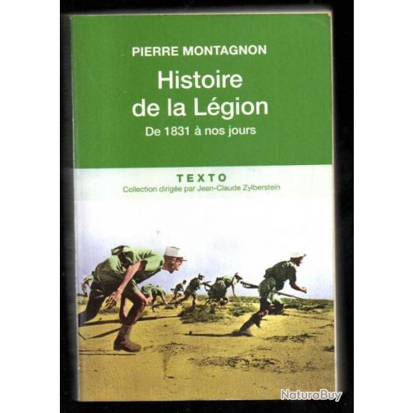 histoire de la lgion de 1831  nos jours pierre montagnon collection texto