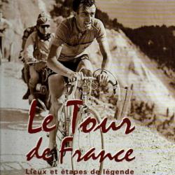 le tour de france lieux et étapes de légende jean-paul ollivier