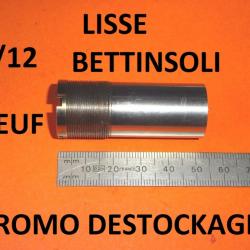 choke LISSE CYLINDRIQUE NEUF fusil BETTINSOLI calibre 12 (voir modèle) - VENDU PAR JEPERCUTE (D24F3)