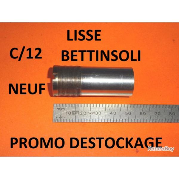 choke LISSE CYLINDRIQUE NEUF fusil BETTINSOLI calibre 12 (voir modle) - VENDU PAR JEPERCUTE (D24F3)