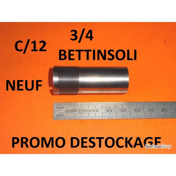 3/4 choke NEUF fusil BETTINSOLI calibre 12 (voir modle) - VENDU PAR JEPERCUTE (D24F34)