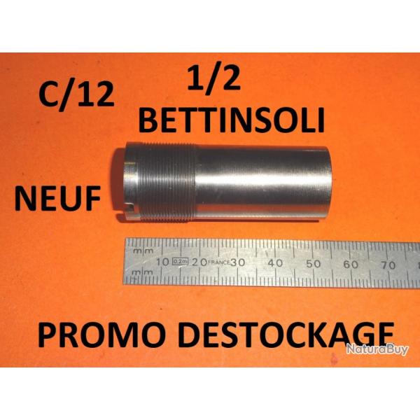 1/2 choke NEUF fusil BETTINSOLI calibre 12 (voir modle) - VENDU PAR JEPERCUTE (D24F35)