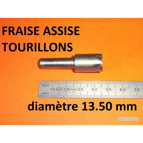 fraise assise tourillons de fusil diamtre 13.50 mm - VENDU PAR JEPERCUTE (D24F74)