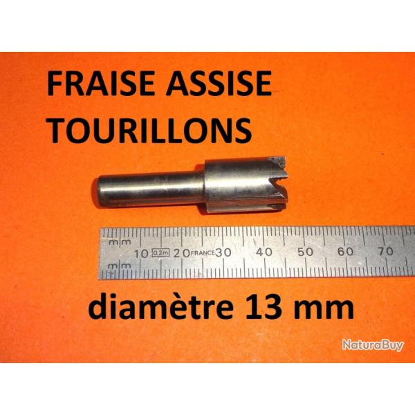 fraise assise tourillons de fusil diamtre 13 mm - VENDU PAR JEPERCUTE (D24F75)