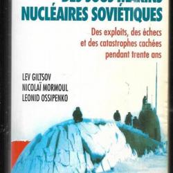 La dramatique histoire des sous-marins nucléaires soviétiques , des exploits, des échecs et des cata